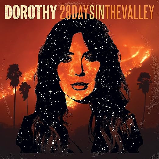 Dorothy “28 Days In The Valley”