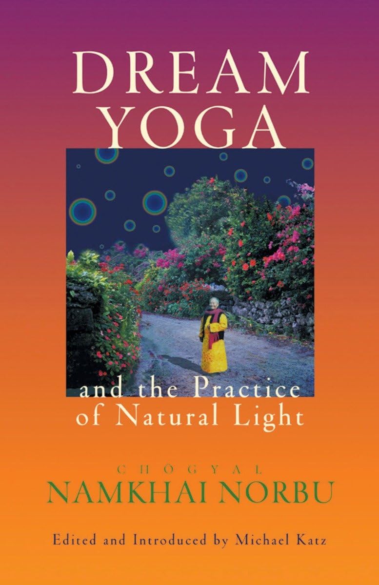 Namkhai Norbu - "Dream Yoga and the Practice of Natural Light"