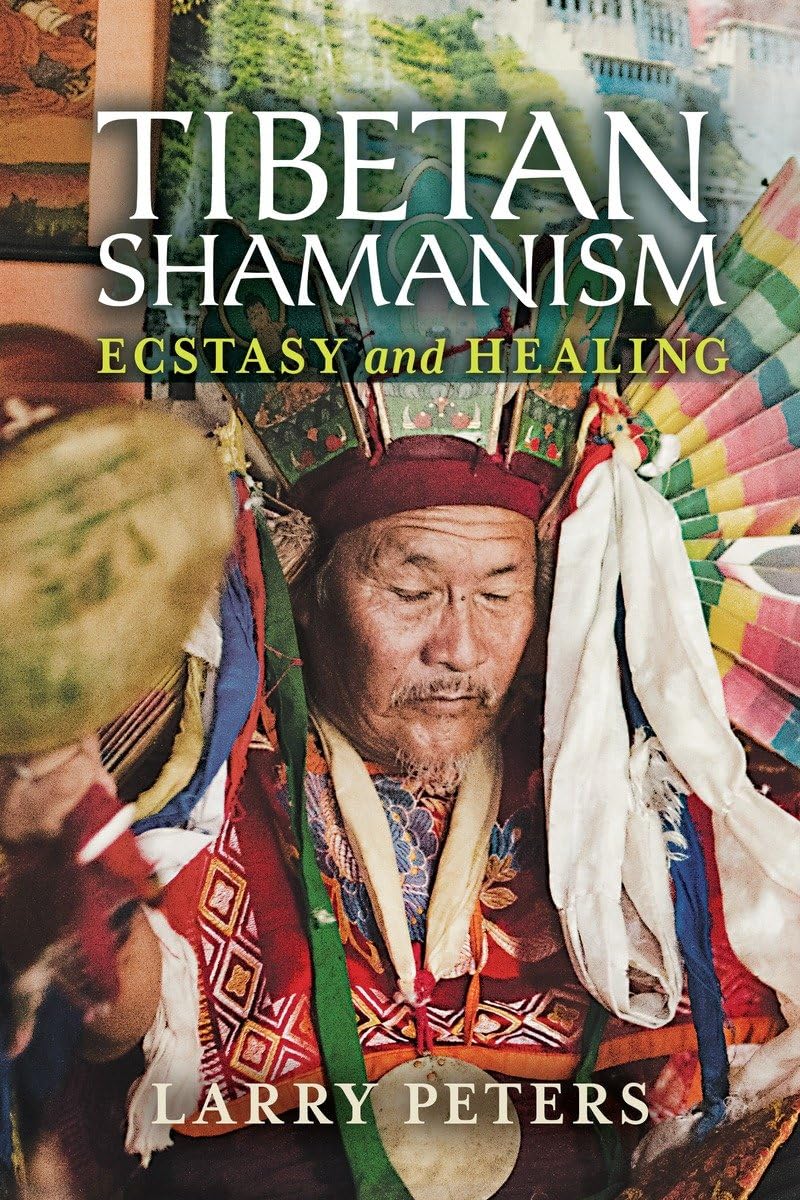 Larry Peters - "Tibetan Shamanism: Ecstasy and Healing"