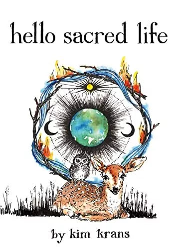 Kim Krans - “Hello Sacred Life”