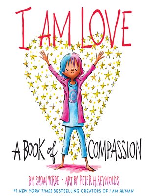 Susan Verde - “I Am Love: A Book of Compassion"