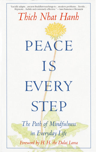 Thich Nhat Hanh - “Peace is Every Step: The Path of Mindfulness in Everyday Life”