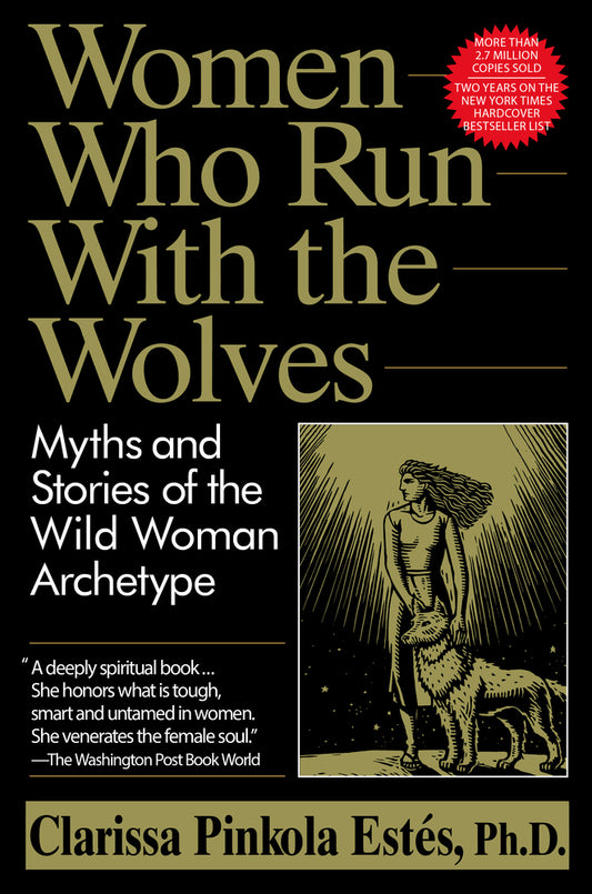 Clarissa Pinkola Estés, Ph.D. - “Women Who Run With the Wolves” HC