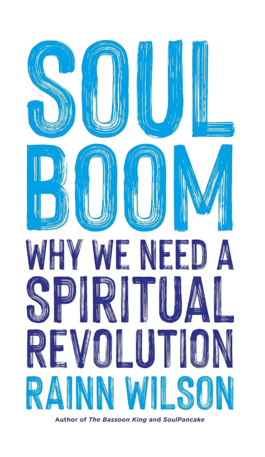Soul Boom Why We Need a Spiritual Revolution