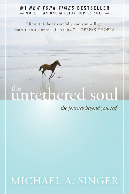 Michael A. Singer - "The Untethered Soul: The Journey Beyond Yourself"