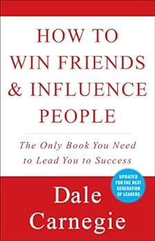 Dale Carnegie - “How to Win Friends & Influence People”