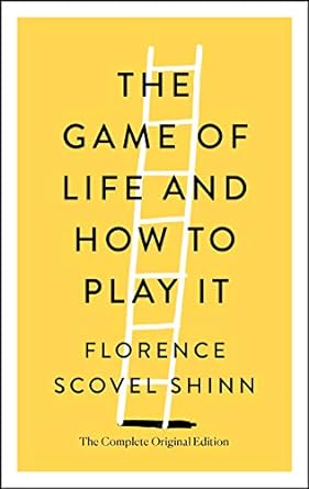 Florence Scovel Shinn - “The Game of Life and How to Play It”