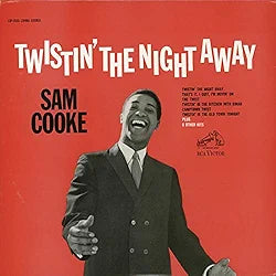 Sam Cooke - “Twistin’ The Night Away”