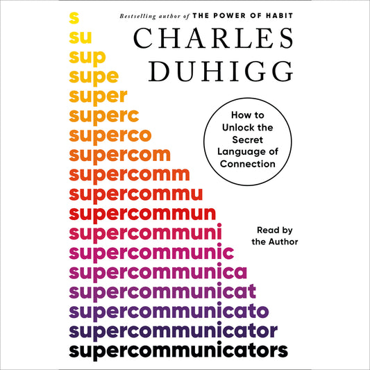 Charles Duhigg - “How to Unlock the Secret Language of Connection”