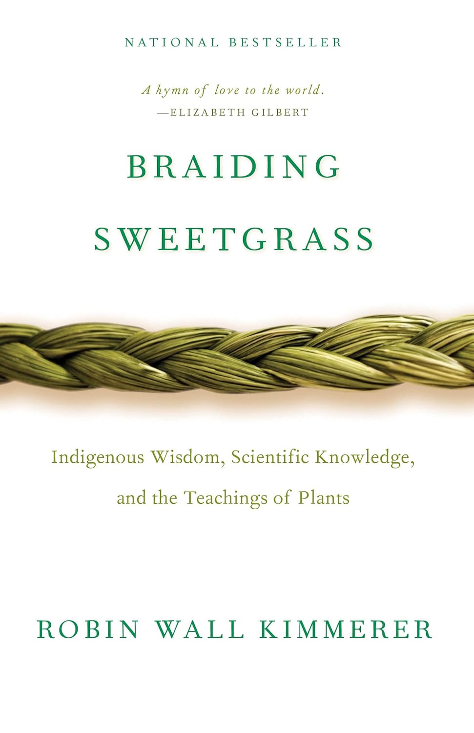 Robin Wall Kimmerer - "Braiding Sweetgrass: Indigenous Wisdom, Scientific Knowledge, and the Teachings of Plants"