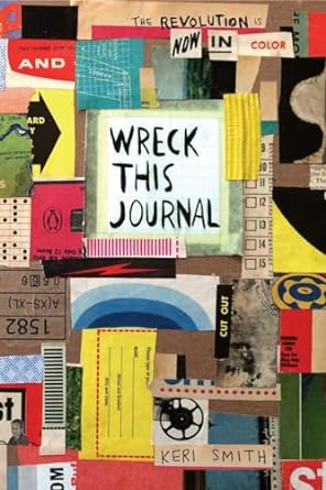 Keri Smith - “Wreck This Journal”