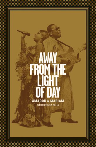 Amadou & Mariam “Away from the Light of Day”