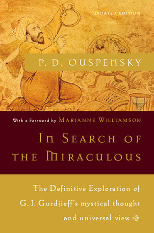 P.D. Ouspensky - “In Search of the Miraculous”