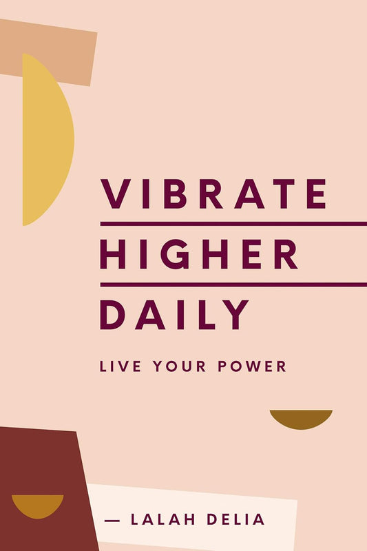 Lalah Delia - “Vibrate Higher Daily: Live Your Power”