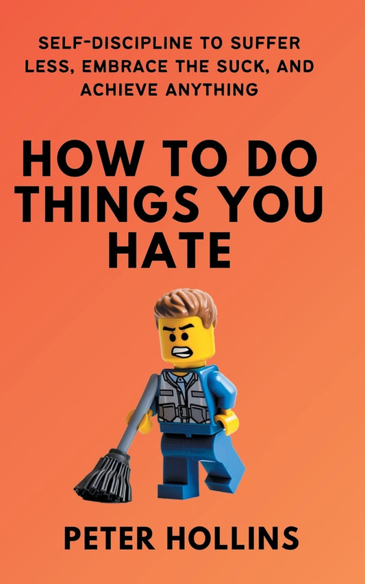 Peter Hollins - “How to do the Things You Hate”