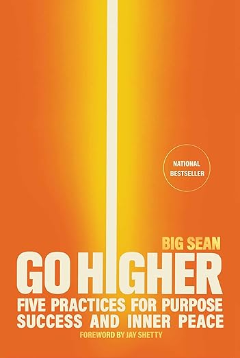 Big Sean Go Higher Five Practices For Purpose Success And Inner Peace