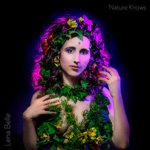 Lena Belle - “Nature Knows”