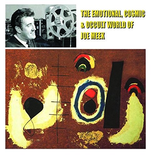 The Emotional, Cosmic & Occult World of Joe Meek