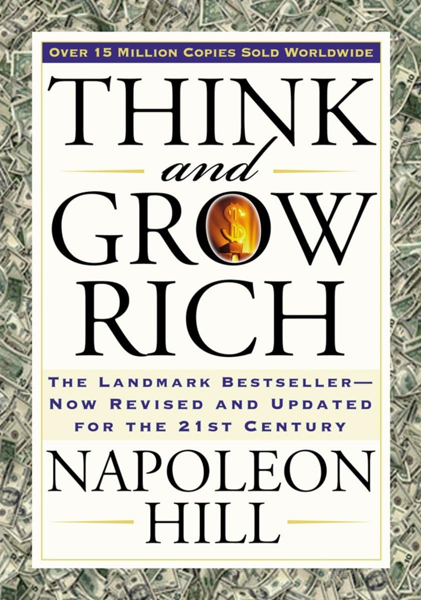 Napoleon Hill - “Think and Grow Rich”