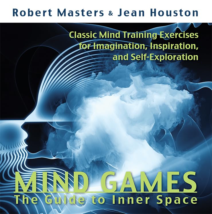 Robert Masters & Jean Houston - “Mind Games The Guide to Inner Space”