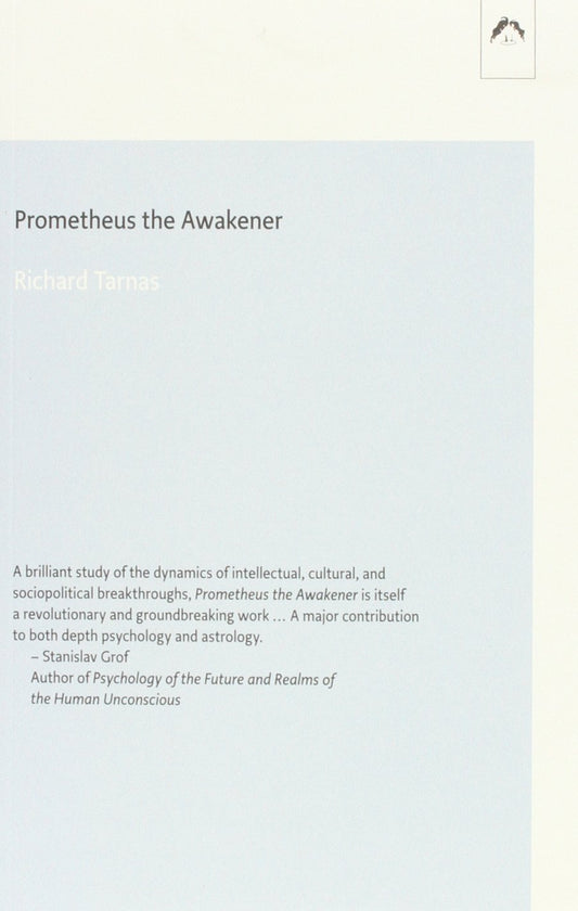 Richard Tarnas - “Prometheus the Awakener”