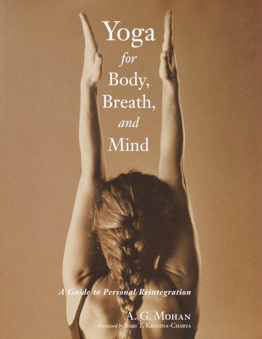 A.G. Mohan - “Yoga for Body, Breath, and Mind”