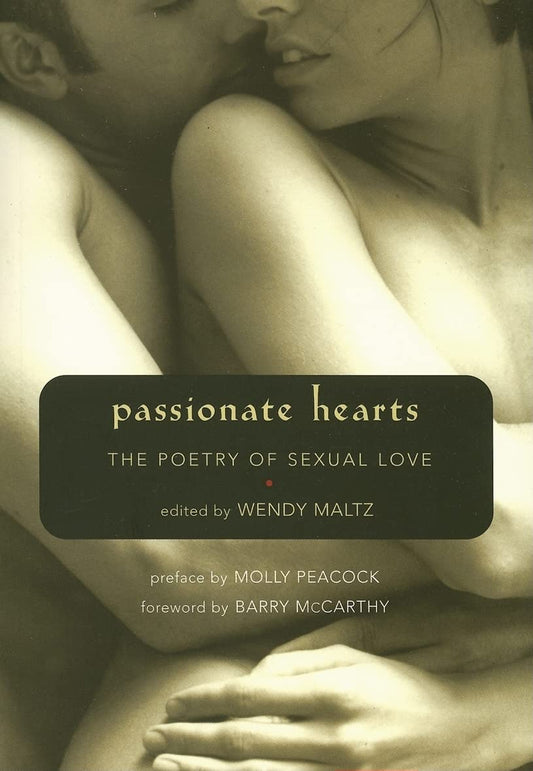 Wendy Maltz - "Passionate Hearts : The Poetry of Sexual Love"