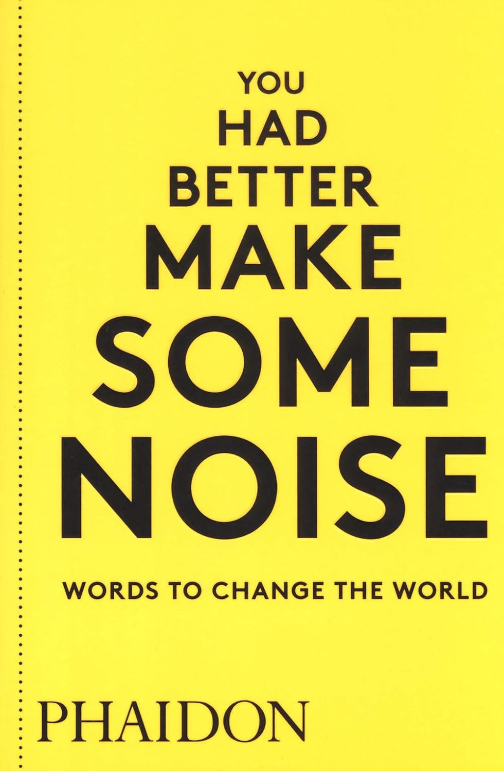 Phaidon - “You Had Better Make Some Noise”