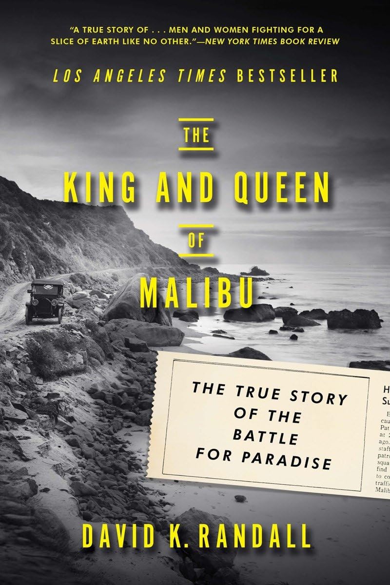 David K Randall - “The King and Queen of Malibu”