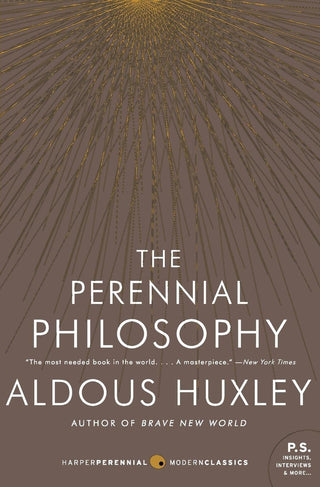 Aldous Huxley - "The Perennial Philosophy"