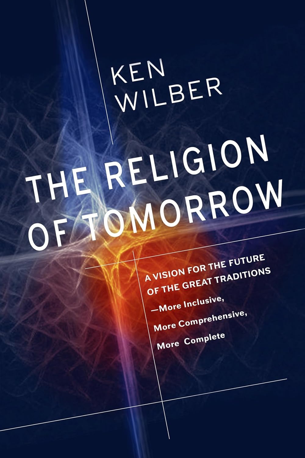 Ken Wilber - “The Religion of Tomorrow”