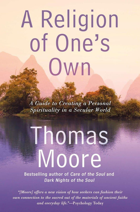 Thomas Moore - “A Religion of One’s Own”