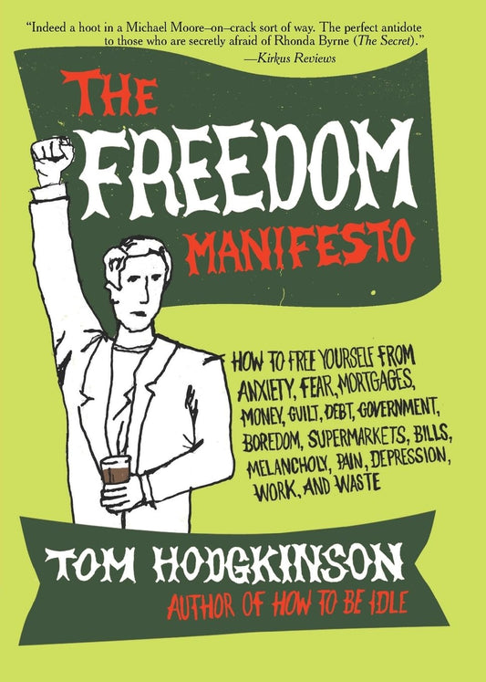 Tom Hodgkinson - “The Freedom Manifesto”