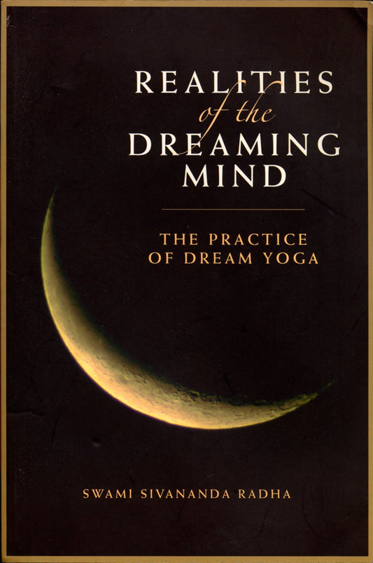 Swami Sivananda Radha - “Realities of the Dreaming Mind”