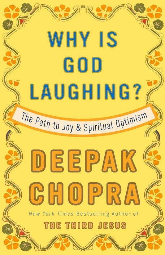 Deepak Chopra - “Why is God Laughing”