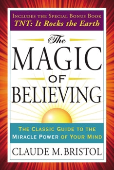 Claude M. Bristol - “The Magic of Believing”