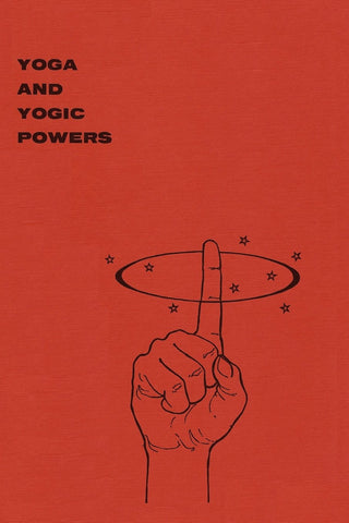 Yogi Gupta - "Yoga and Yogic Powers: Principles of Releasing Mental Powers"