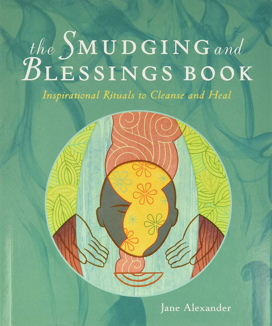 Jane Alexander - "The Smudging and Blessings Book"