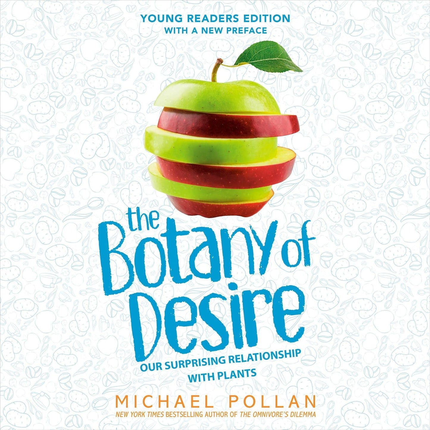 Michael Pollan - “The Botany of Desire - Young Readers Edition"