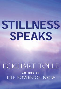 Eckhart Tolle - "Stillness Speaks"