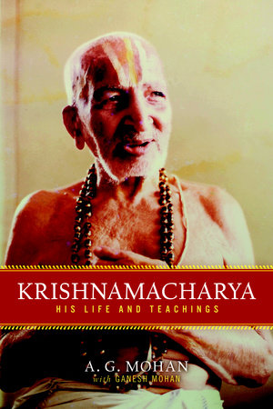 A. G Mohan - “Krishnamacharya”