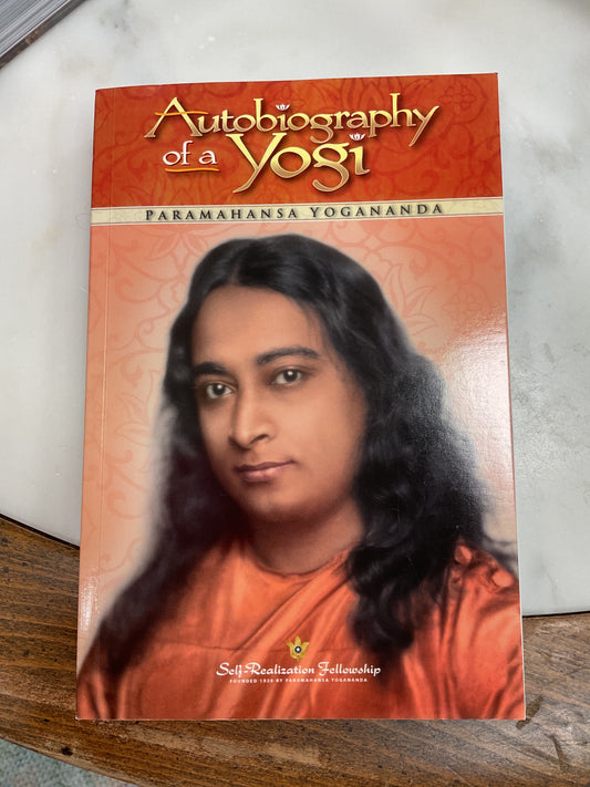 Autobiography of a Yogi - Paramahansa Yogananda