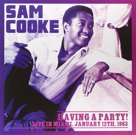 Sam Cooke “Having A Party! Live In Miami, January 12th, 1963”