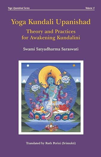 Yoga Kundali Upanishad Theory and Practices for Awakening Kundalini - Swami Satyadharma Saraswati