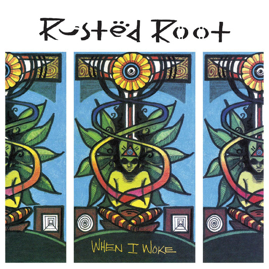 Rusted Root - “When I Woke”