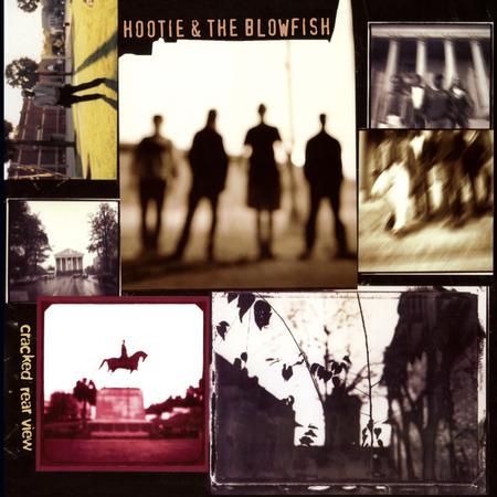 Hootie & the Blowfish - “Cracked Rear View”