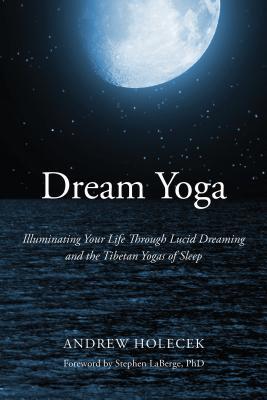 Andrew Holecek - “Dream Yoga”