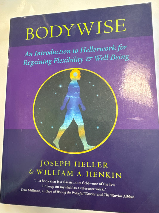 Joseph Heller & William A. Henkin - “Bodywise: An Introduction to Hellerwork for Regaining Flexibility & Well-Being”