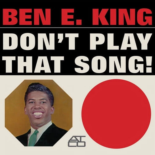 Ben E. King - “Don’t Play That Song”