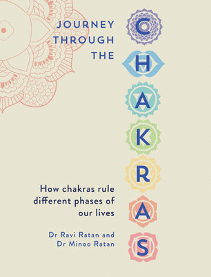 Dr. Ravi Ratan & Dr. Minoo Ratan - “Journey Through the Chakras”